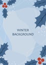 Winter background. Abstract design with holly berries and leaves. Banner universal template. Vector illustration in flat cartoon s